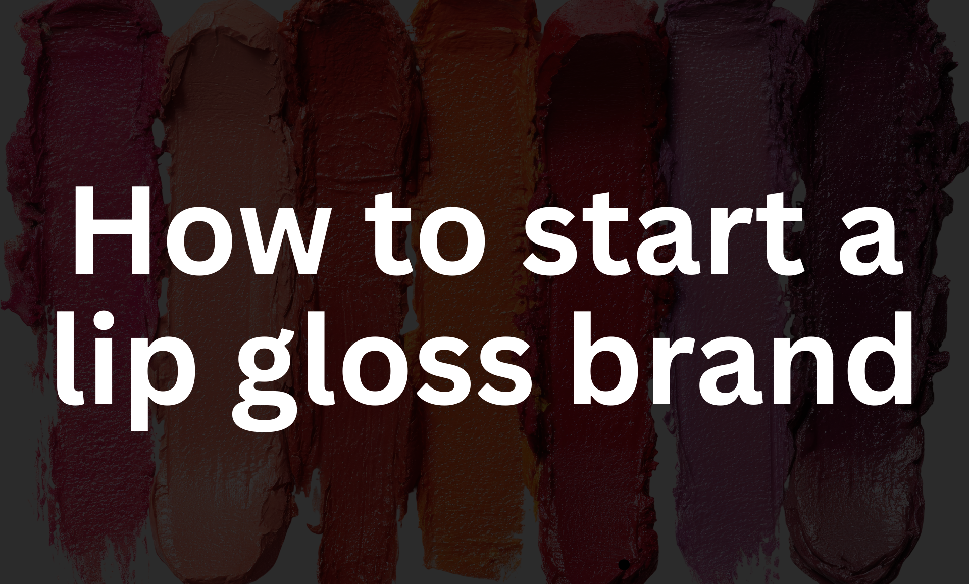 how to start a lip gloss brand